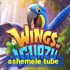 ashemele tube